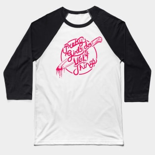 PRETTY GIRLS DO UGLY THINGS CIRCLE LOGO Baseball T-Shirt